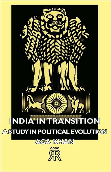 India In Transition - A Study In Political Evolution