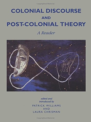 Colonial Discourse and Post-colonial Theory: A Reader