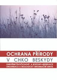 Ochrana přírody v CHKO Beskydy : ohrožení živočichové a rostliny, rezervace, organizace a ekologický informační servis