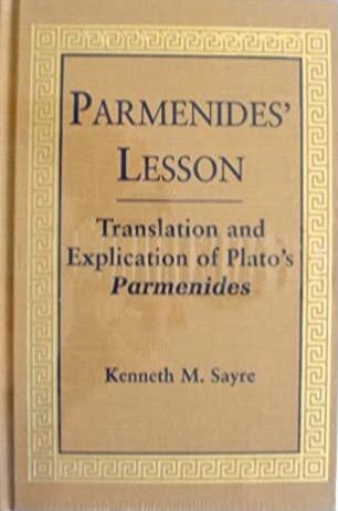 Parmenides' Lesson: Translation and Explication of Plato's Parmenides