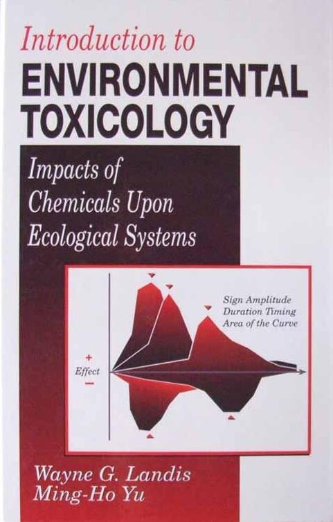 Introduction to Environmental Toxicology: Molecular Substructures to Ecological Landscapes, Fourth Edition