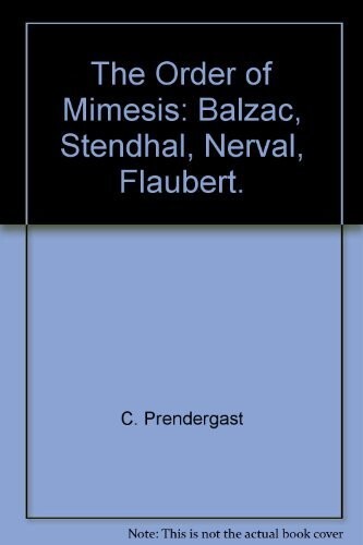 The Order of Mimesis: Balzac, Stendhal, Nerval and Flaubert (Cambridge Studies in French)