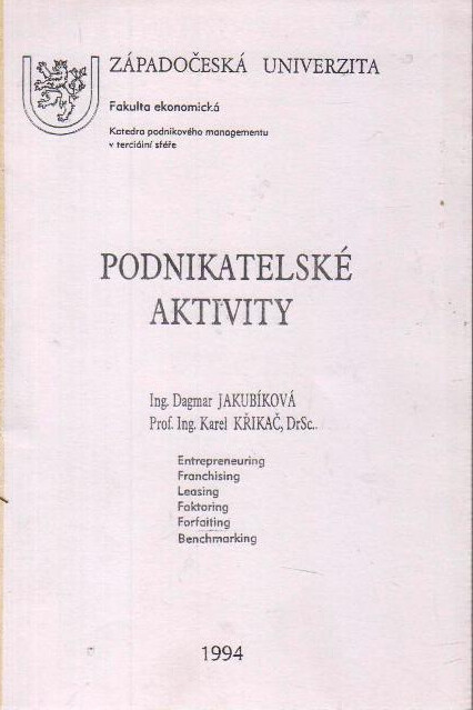Podnikatelské aktivity : entrepreneuring, franchising, leasing, faktoring, forfaiting, benchmarking
