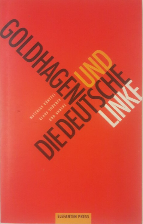Goldhagen und die deutsche Linke: Oder, die Gegenwart des Holocaust (Antifa Edition) (German Edition)