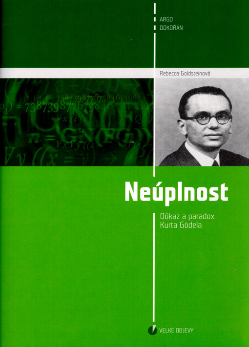 Neúplnost: důkaz a paradox Kurta Gödela