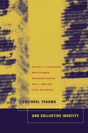 Cultural trauma and collective identity
