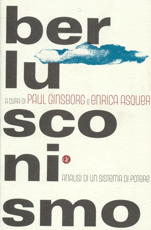 Berlusconismo : analisi di un sistema di potere