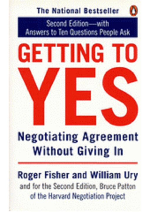 Getting to yes : negotiating agreement without giving in