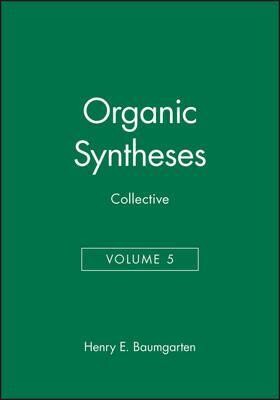 Volumes 40-49, Volume 5, Organic Syntheses Collective Volumes
