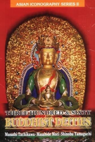 Three Hundred and Sixty Buddhist Deities (Asian iconography series)