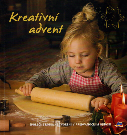 Kreativní advent : společné rodinné tvoření v předvánočním období