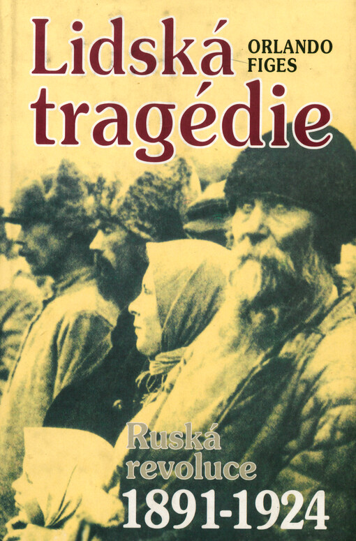 Lidská tragédie :ruská revoluce 1891-1924