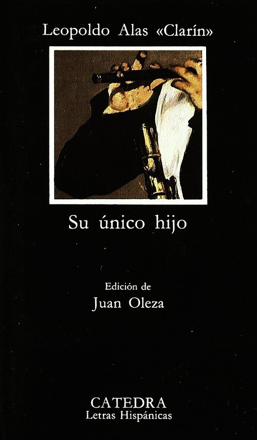 Su unico hijo (COLECCION LETRAS HISPANICAS) (Letras Hispanicas / Hispanic Writings) (Spanish Edition)