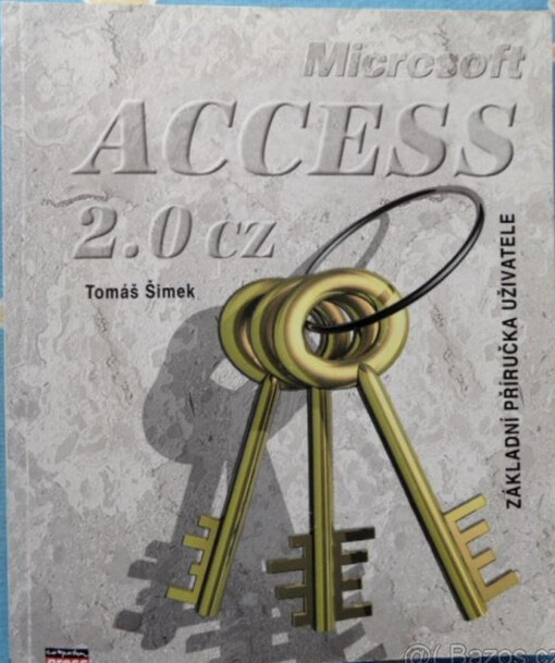 Microsoft Access 2.0 CZ : základní příručka uživatele