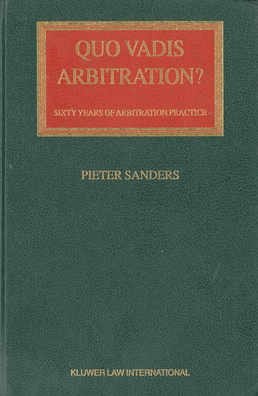 Quo vadis arbitration? : sixty years of arbitration practice