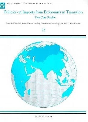 Policies on Imports from Economies in Transition: Two Case Studies (Studies of Economies in Transformation)