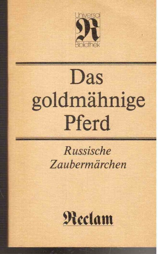 Das goldmahnige Pferd: Russische Zaubermarchen : aus der Sammlung von Alexander Afanasjew (Reclams Universal-Bibliothek) (German Edition)