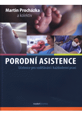 Porodní asistence  (odkaz v elektronickém katalogu)