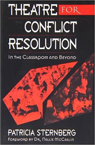 Theatre for Conflict Resolution: In the Classroom and Beyond