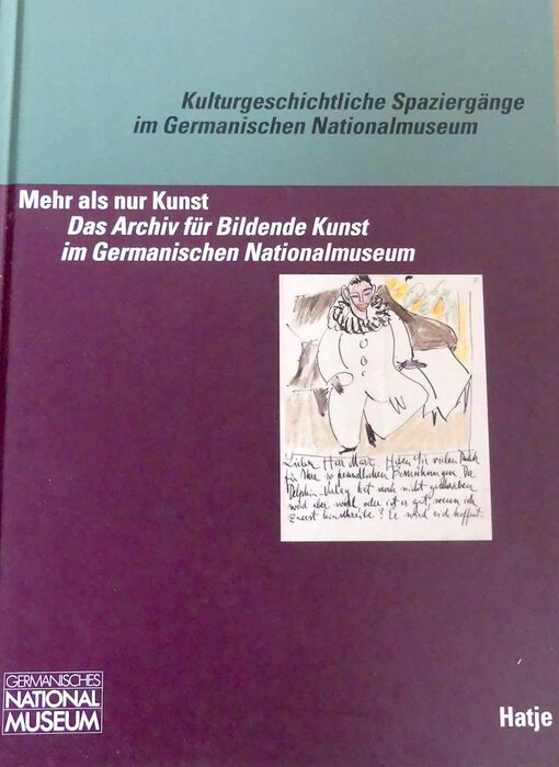 Mehr als nur Kunst: Das Archiv fur Bildende Kunst im Germanischen Nationalmuseum (Kulturgeschichtliche Spaziergange im Germanischen Nationalmuseum) (German Edition)