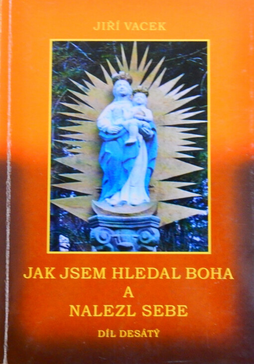 Jak jsem hledal Boha a nalezl sebe : vlastní životopis, Díl 10