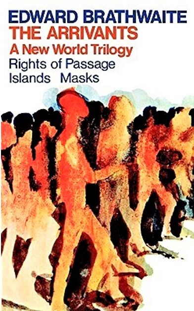The Arrivants: A New World Trilogy--Rights of Passage / Islands / Masks