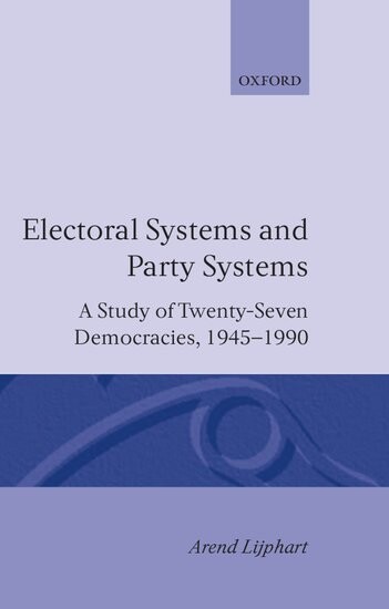 Electoral Systems and Party Systems : a Study of Twenty-Seven Democracies 1945-1990