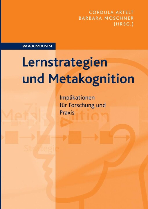 Lernstrategien Und Metakognition: Implikationen Fur Forschung Und Praxis