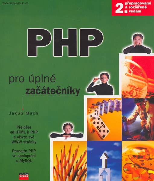PHP pro úplné začátečníky, 2., přeprac. a rozš. vyd.