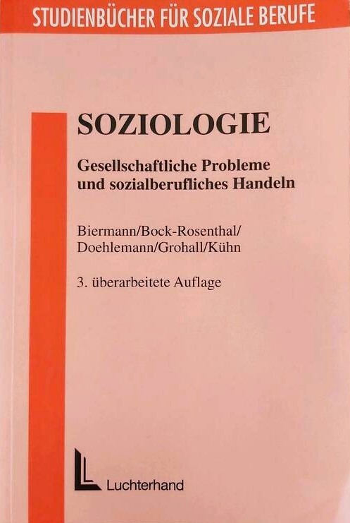 Soziologie. Gesellschaftliche Probleme und sozialberufliches Handeln. Gesellschaftliche Probleme und sozialberufliches Handeln.