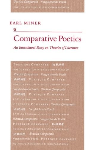 Comparative poetics : an intercultural essay on theories of literature