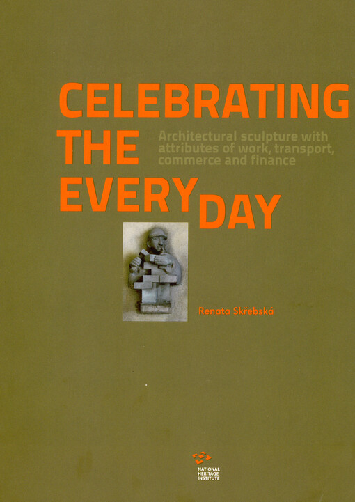 Celebrating the every day : architectural sculpture with attributes of work, transport, commerce and finance