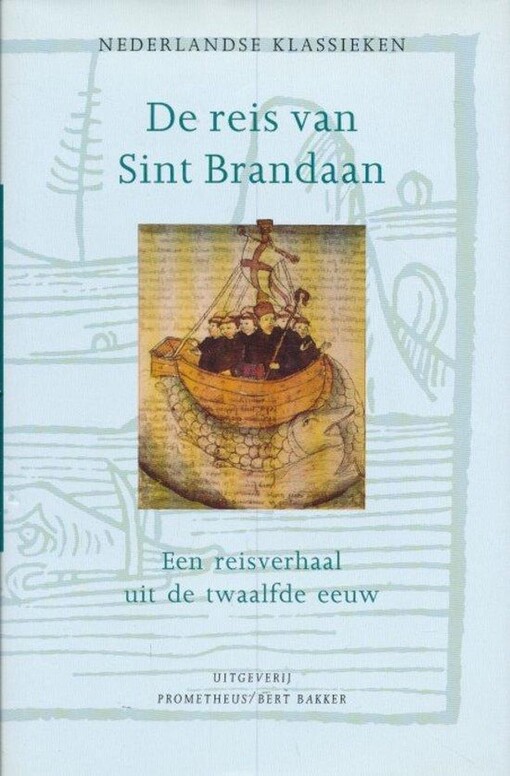 De reis van Sint Brendaan: Een reisverhaal uit de twaalfde eeuw (Dutch Edition)