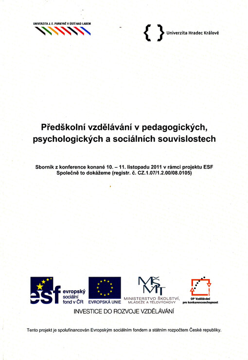 Předškolní vzdělávání v pedagogických, psychologických a sociálních souvislostech : sborník z konference konané 10.-11. listopadu 2011 v rámci projektu ESF Společně to dokážeme (registr. č. CZ.1.07/1.2.00/08.0105)