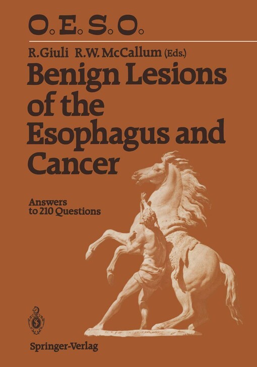 Benign lesions of the esophagus and cancer : answers to 210 questions