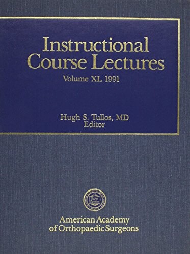 AAOS Instructional Course Lectures, Volume 40 (Instructional Course Lectures (American Academy of Orthopaedic Surgeons))