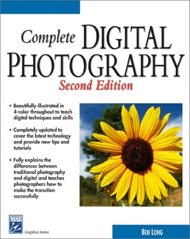 Complete Digital Photography (2nd Edition) (Graphics Series)
