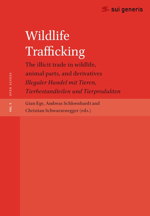 Wildlife trafficking : the illicit trade in wildlife, animal parts, and derivatives