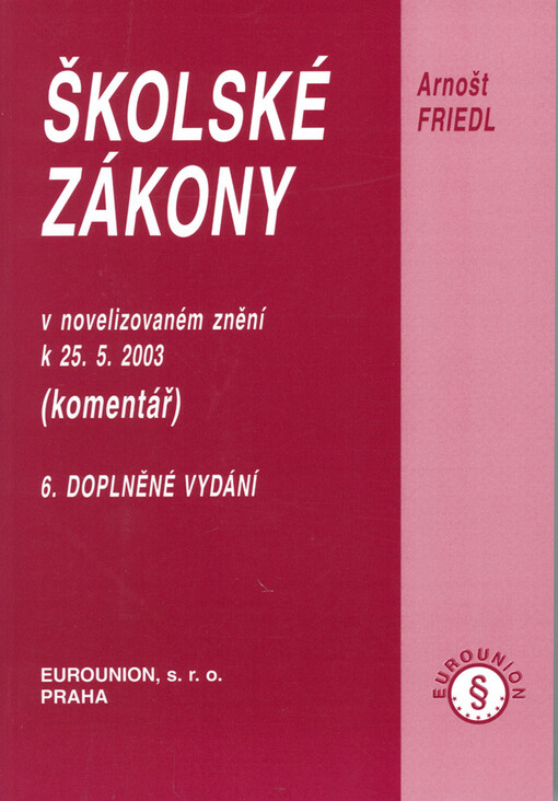 Školské zákony: v novelizovaném znění k 25.5.2003 : (komentář)