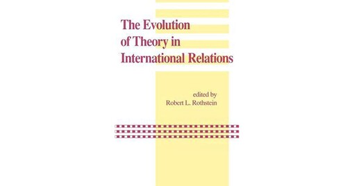 The Evolution of Theory in International Relations (Studies in International Relations)