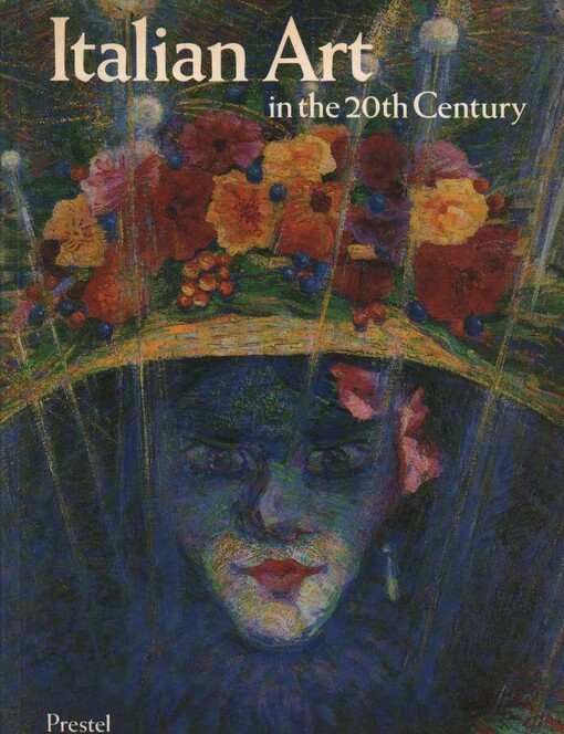 Italian art in the 20th century : painting and sculpture 1900-1988