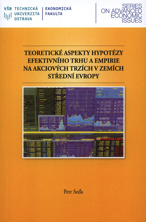 Teoretické aspekty hypotézy efektivního trhu a empirie na akciových trzích v zemích střední Evropy