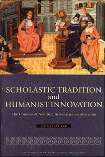 Scholastic tradition and humanist innovation : the concept of neutrum in Renaissance medicine