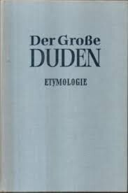 Duden. Band 7, Etymologie : Herkunftswörterbuch der deutschen Sprache