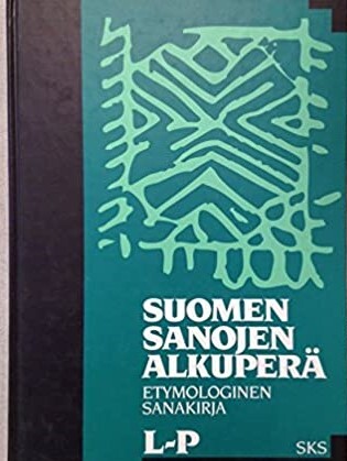 Suomen sanojen alkupera: Etymologinen sanakirja (Suomalaisen Kirjallisuuden Seuran toimituksia) (Finnish Edition)