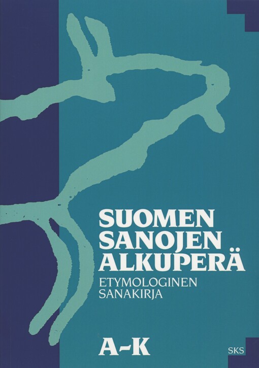Suomen sanojen alkuperä : etymologinen sanakirja. 1, A-K