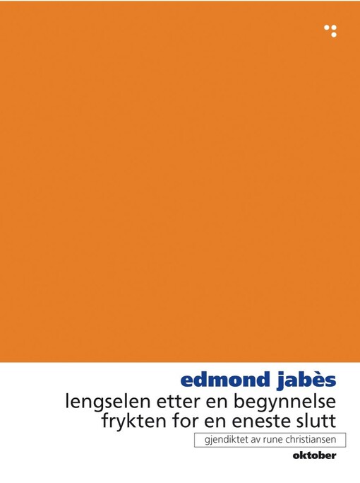 Lengselen etter en begynneelse ; : Frykten for en eneste slutt