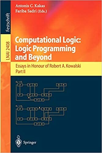 Computational Logic: Logic Programming and Beyond: Essays in Honour of Robert A. Kowalski, Part II (Lecture Notes in Computer Science / Lecture Notes in Artificial Intelligence) (Pt. 2)