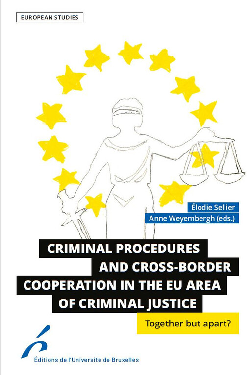 Criminal procedures and cross-border cooperation in the EU area of criminal justice : Together but apart?