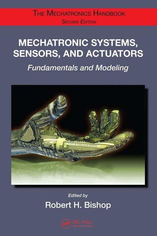 Mechatronic systems, sensors and actuators : fundamentals and modeling